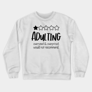 Adulting Would Not Recommend Crewneck Sweatshirt